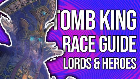 How to play the Tomb King Lords & Heroes .